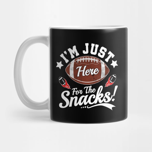 I'm Just Here For The Snacks Funny Football team Clothing Gifts by TheMjProduction